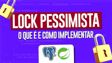 LOCK PESSIMISTA E CONCORRÊNCIA - Teoria e prática com Java / Spring