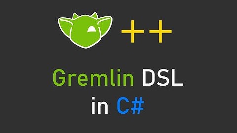 Gremlin DSL Implementation in C#