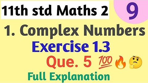 11th std Maths Part 2 Complex Numbers Exercise 1.3 Part 2 Q.5 Maharashtra Board Part 9