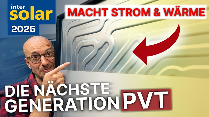 Neue Technologie für Solarmodule & PV Anlage? Strom und Wärme aus einem Modul.
