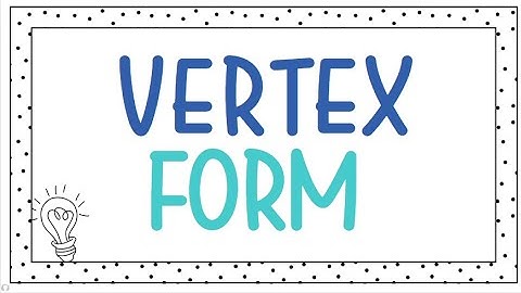 Understanding Vertex Form of a Quadratic | Graphing Made Easy