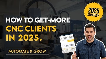 How to Get More CNC Machining Clients in 2025 | Automation Strategy for Shop Growth