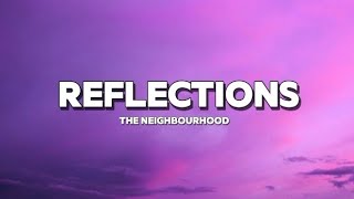 The Neighbourhood - Reflections ( Lyrics ) 