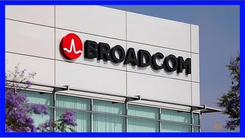 Broadcom launches 11-nominee slate for qualcomm board