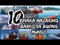 10 PINAKA MALAKING BARKO SA BUONG MUNDO