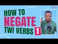 How to negate twi verbs  part one  twi grammar  learnakancom