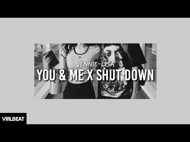 you & me x shut down - jennie & lisa (virlbeat remix) class=