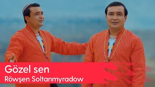 Rowshen Soltanmyradow - Gozel sen | 2024