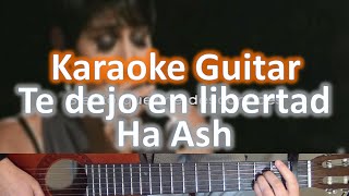 Te dejo en libertad (Baja Eb) - Ha Ash - Karaoke Guitar