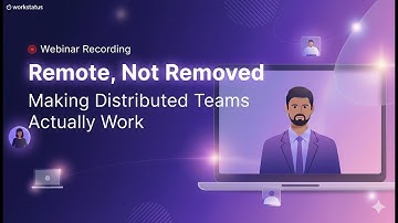 Remote, Not Removed: How to Make Distributed Teams Actually Work | Live Webinar Recording