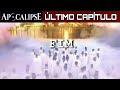 APOCALIPSE - GRANDE FINAL - PENÚLTIMO E ÚLTIMO CAPÍTULO COMPLETO!