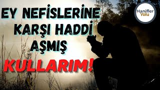 Ey Nefislerine Karşı Haddi Aşmış Kullarım! | Arif Özkan | Kısa Kesitler Resimi