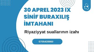 30 Aprel 2023 Ix Sinif Buraxılış İmtahanı Suallarının Izahı