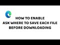 How to Enable Ask Where to Save Each File before Downloading in New Microsoft Edge | Hindi Tutorial