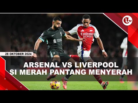 ARSENAL VS LIVERPOOL, SI MERAH PANTANG MENYERAH | U-NEWS