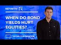 When Do Bond Yields Hurt Equities? | The Big Conversation | Refinitiv