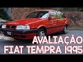 Avaliação Fiat TEMPRA 1995 - o revolucionário sedã da FIAT que veio antes do Marea