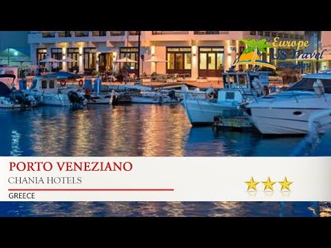 Porto Veneziano - Chania Hotels, Greece