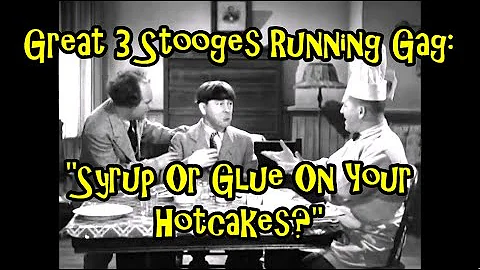 Great 3 Stooges Running Gag: "Syrup Or Glue On Your Hotcakes?"