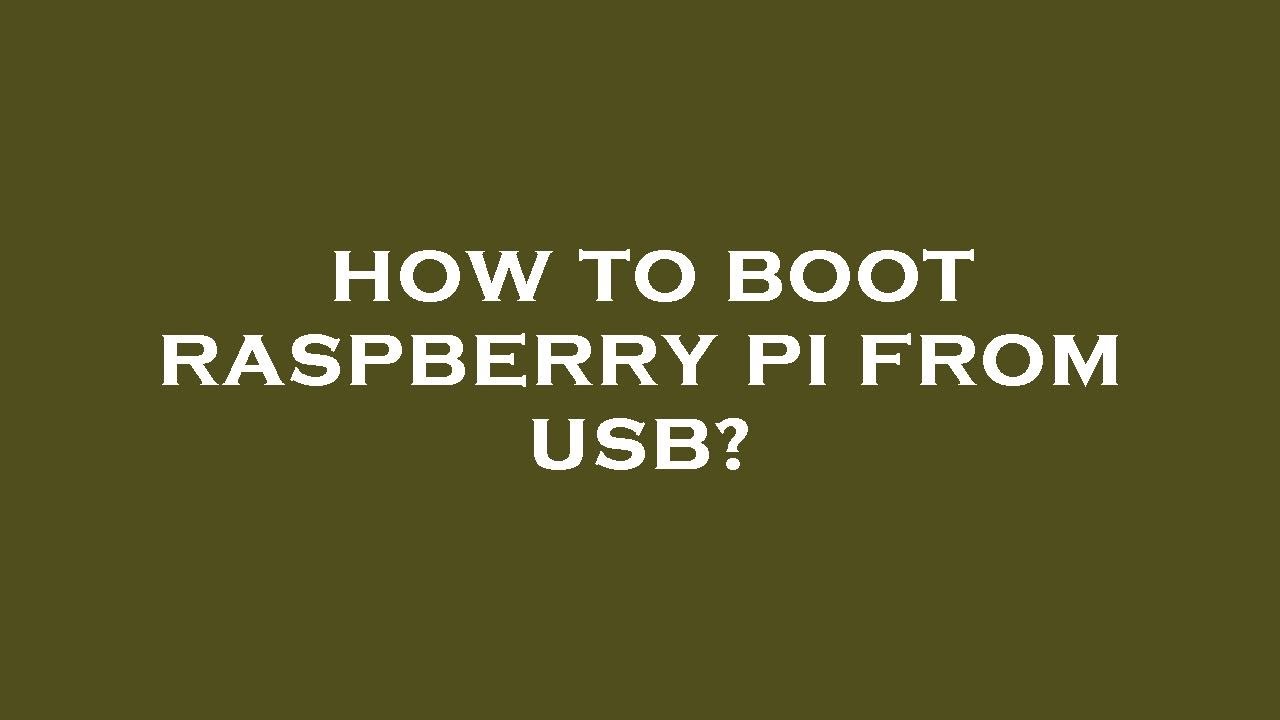How To Boot Raspberry Pi From Usb YouTube how-to-boot-raspberry-pi-from-usb-youtube