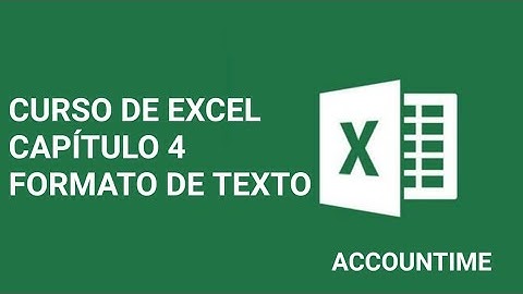 CURSO DE EXCEL BÁSICO | CAPITULO 4: FORMATO DE TEXTO