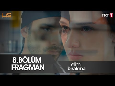 Elimi Bırakma 8. Bölüm Fragmanı