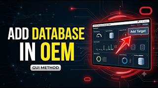 How to Add Oracle Database Target in OEM | Enterprise Manager Tutorial