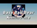 당신의 눈동자 속에 나는 🤩 Base Ball Bear - Kimino-me (+ Ichiro Yamaguchi From Sakanaction) [ 가사 / 발음 / 번역 ]