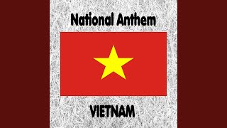 Vietnam - Tiến Quân Ca - Vietnamese National Anthem (The Marching Song - Army March - Song of...