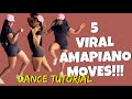 5 VIRAL AMAPIANO DANCE MOVES | DANCE TUTORIAL #amapiano #dance #dancetutorial