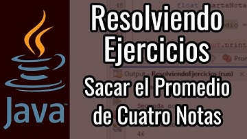 ¿Cómo Sacar el Promedio de Cuatro Notas o Más en Java? | Resolviendo Ejercicios en Java