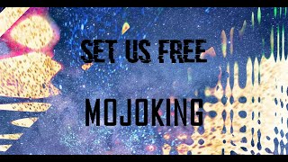 Set Us Free - MojoKing | Alternative Electronic