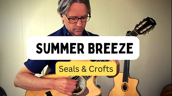 So spielst du “Summer Breeze” von Seals and Crofts (Akustikgitarrenstunde mit Tabs)