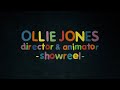 Ollie jones  directoranimator showreel 2021