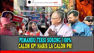 [berita baik] PEMANDU TEKSI SOKONG 100% CALON KERAJAAN PERPADUAN! HABIS LA CALON PN!