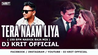 Tera Naam Liya | 150 BPM Nashik Baja Mix | DJ KRIT OFFICIAL | 2025 @DJKritOfficial2.0