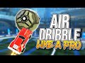 How to Air Dribble like a Pro in Rocket League