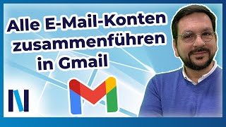 Gmail für alle Deine E-Mail-Konten verwenden – so geht’s!