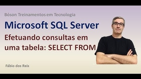 10 - T-SQL - SELECT FROM - Consultas simples a uma Tabela - SQL Server