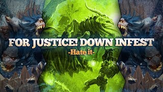 For Justice! Down with Ultimate Infestation! For Justice! Down with Ultimate Infestation!