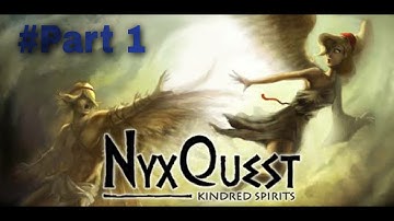 Nyxquest : Kindred Spirits part 1 Gameplay