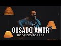 Ousado Amor - Isaías Saad (Cover por @Rodrigo Torres Oficial)