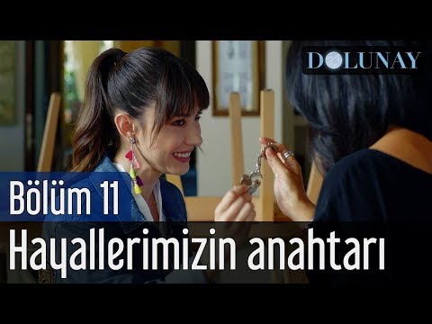 Dolunay 11. Bölüm - Hayallerimizin Anahtarları