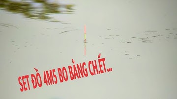 SET ĐỒ 4,5M BO BẰNG CH.ẾT - KỸ THUẬT KẸP XẢ GIỮ Ổ - SĂN CHÉP CŨ SAU NGÀY CÁ CHÉP ĐẺ- PHÚC HÀ FISHING