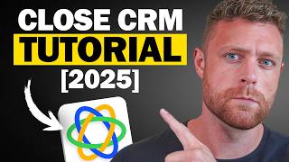 Close CRM Tutorial (2025) — How to Use It Like a Pro