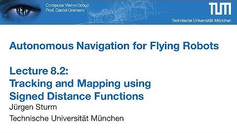 Autonomous Navigation for Flying Robots - Part 8.2 (Dr. Jürgen Sturm)