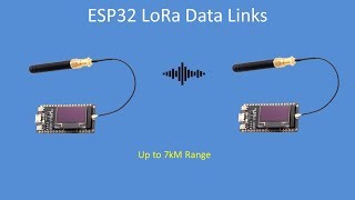 tech note 111 - esp32 lora modules - sending and receiving data