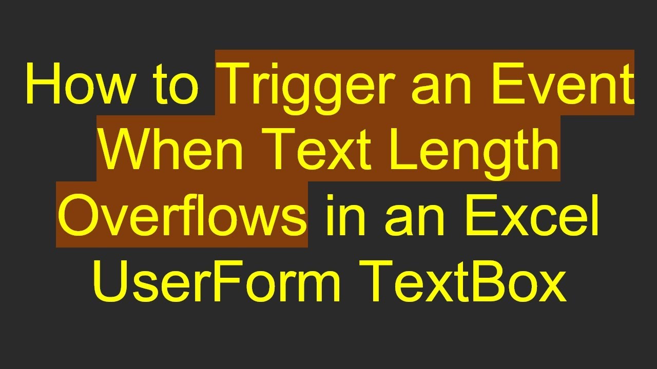 How to Trigger an Event When Text Length Overflows in an Excel UserForm TextBox