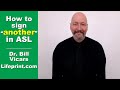 How to sign "another" in  ASL, Vocabulary Expansion Series: 61, Dr. Bill Vicars of Lifeprint.com