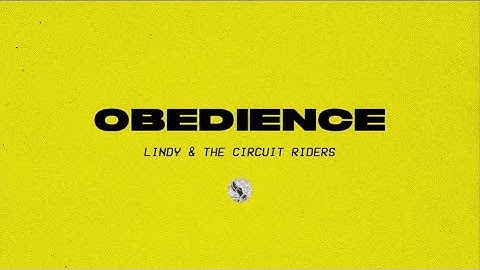 Obedience (Official Audio) - Lindy & The Circuit Riders | Driven By Love